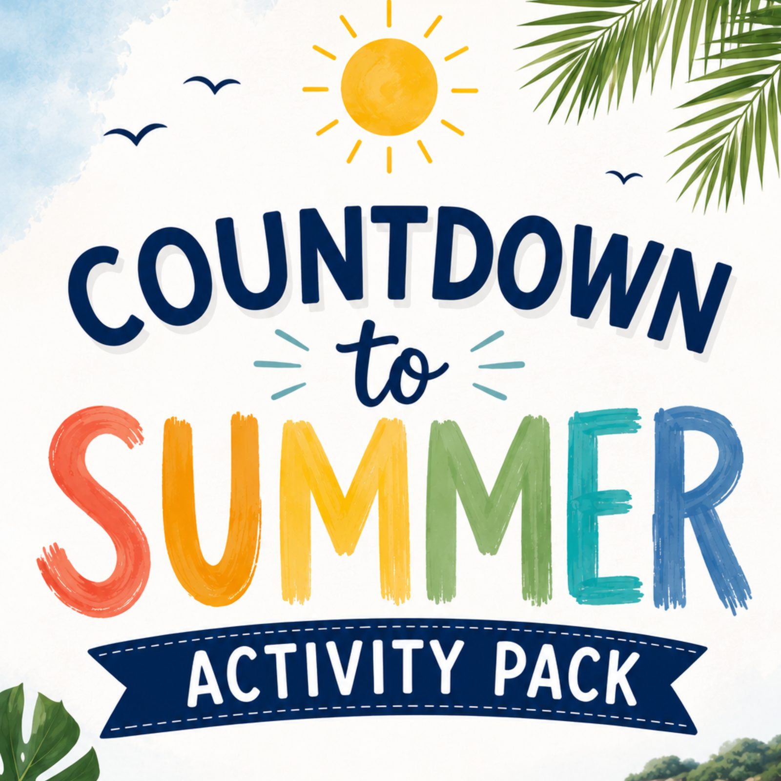 Countdown to Summer End of Year Activity Pack - 46 Pages | Color | Black & White