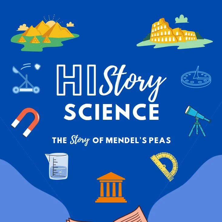 HiStory Science - The Story of Mendel's Peas