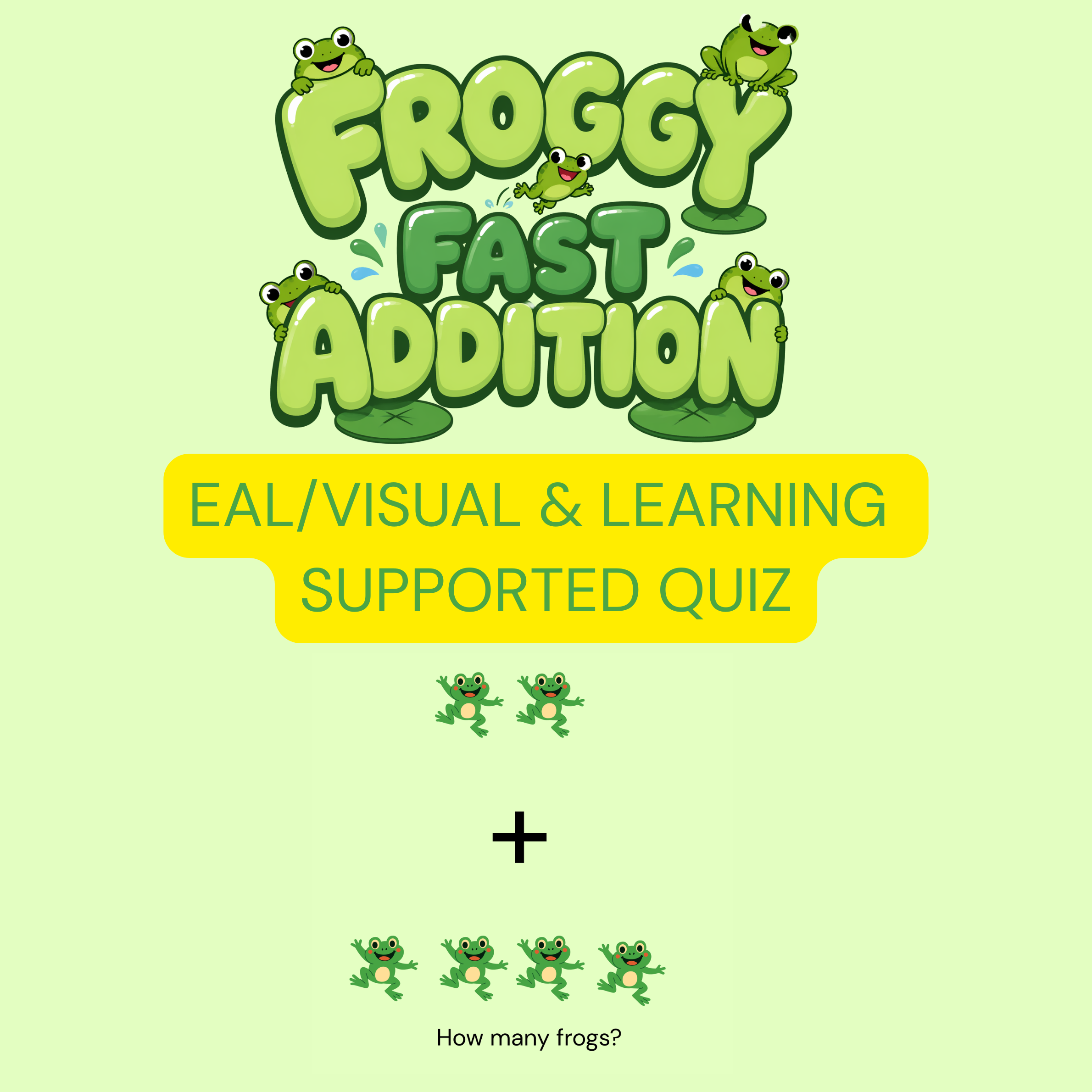 Froggy Fast Facts Addition to 10 Quiz - EAL, Visual & Learning Supported Quiz (10 Questions)